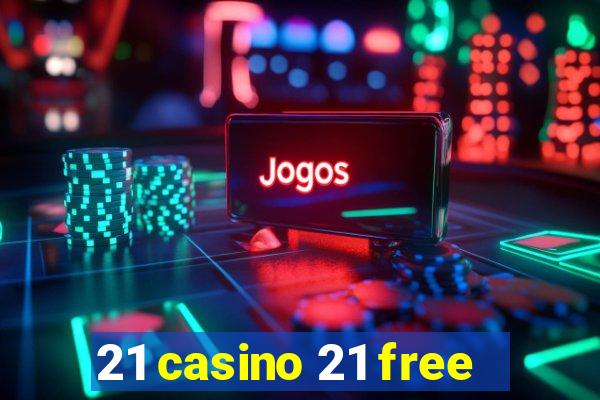 21 casino 21 free