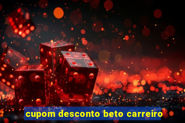 cupom desconto beto carreiro