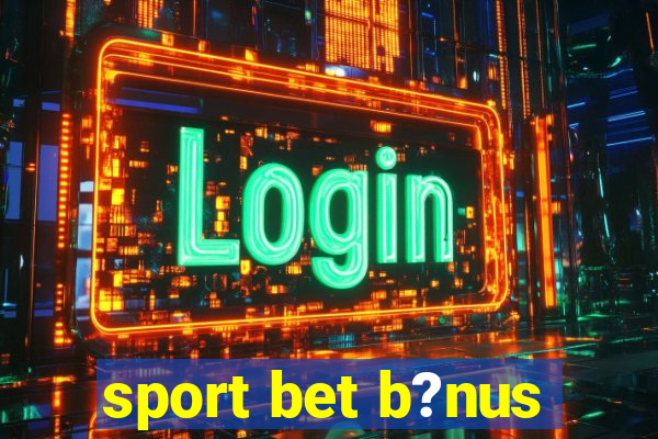 sport bet b?nus