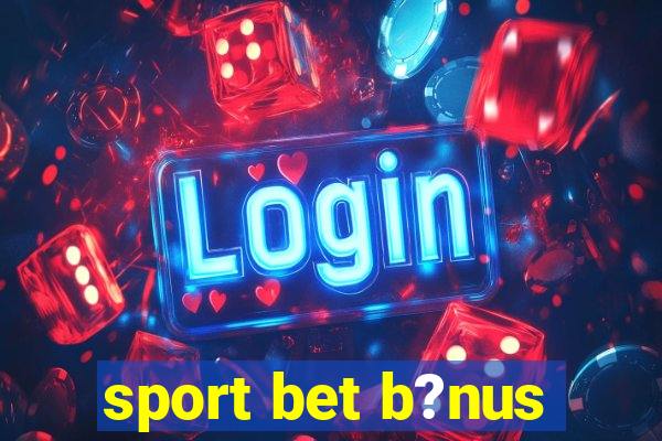 sport bet b?nus