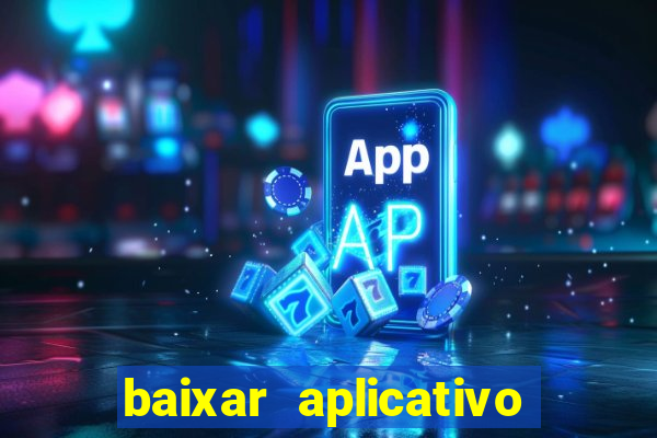 baixar aplicativo pix bet