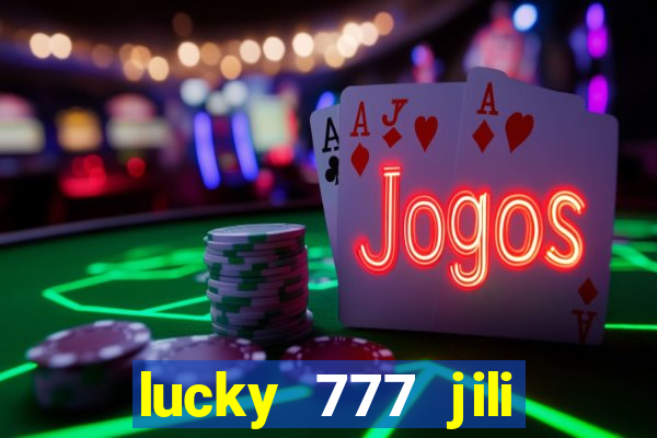 lucky 777 jili online casino