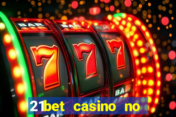 21bet casino no deposit bonus