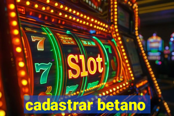 cadastrar betano