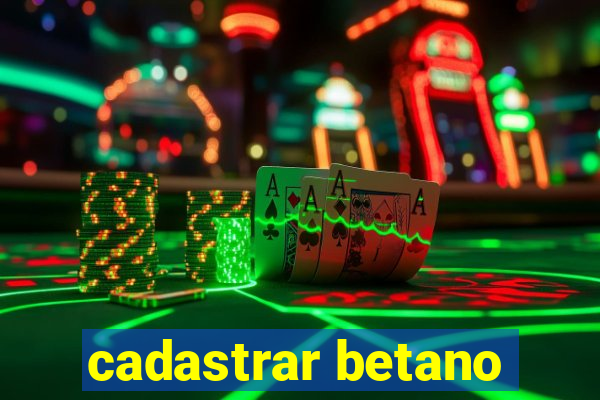 cadastrar betano