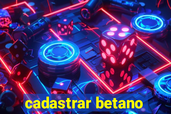 cadastrar betano