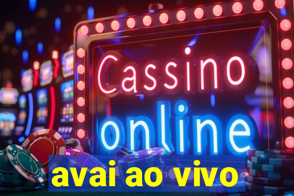 avai ao vivo