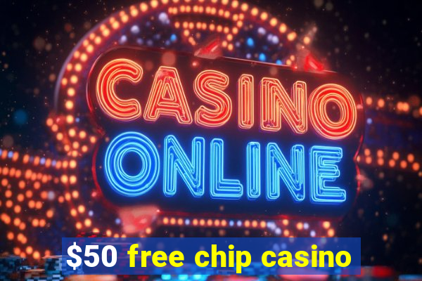 $50 free chip casino