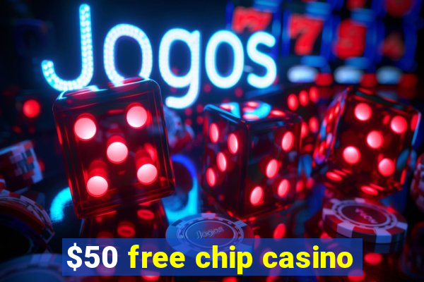 $50 free chip casino