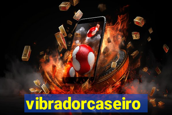 vibradorcaseiro