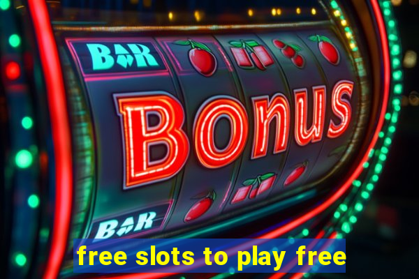 free slots to play free