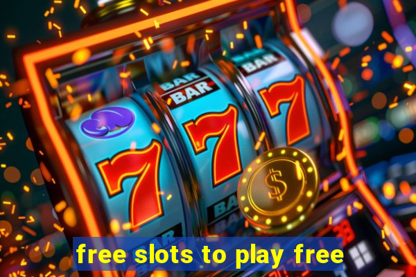 free slots to play free