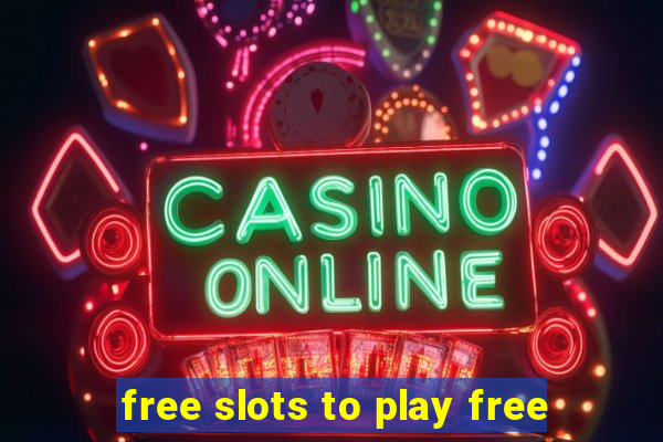 free slots to play free