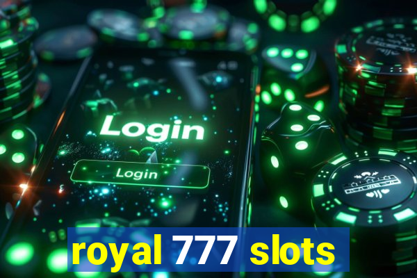 royal 777 slots