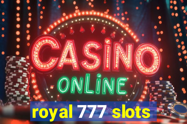 royal 777 slots