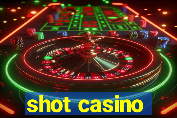 shot casino