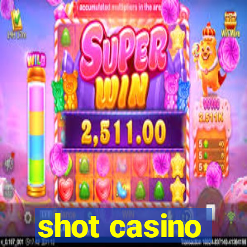 shot casino