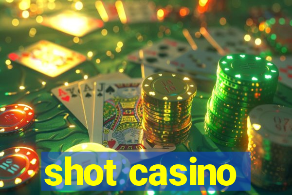 shot casino