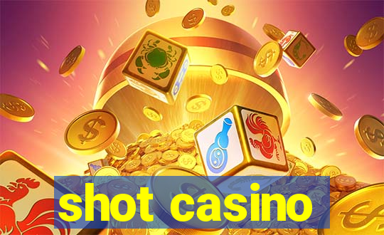 shot casino