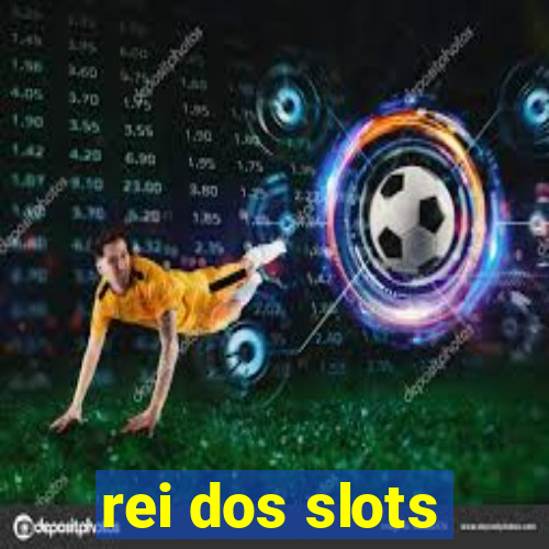 rei dos slots