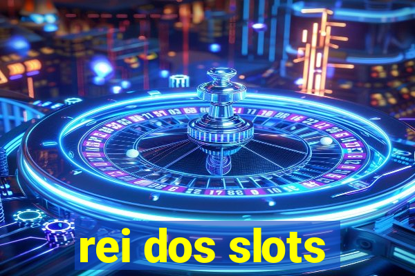 rei dos slots