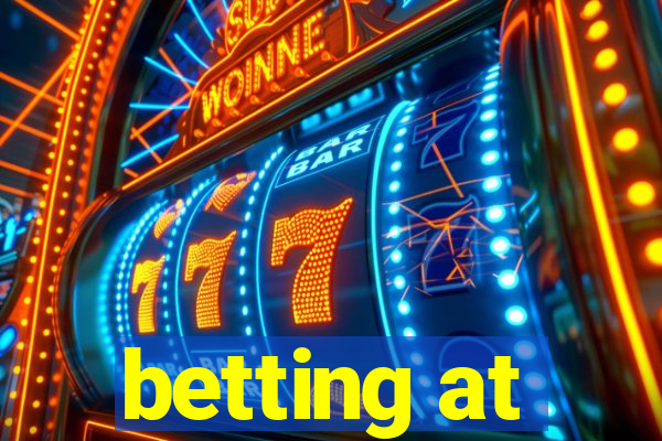 betting at