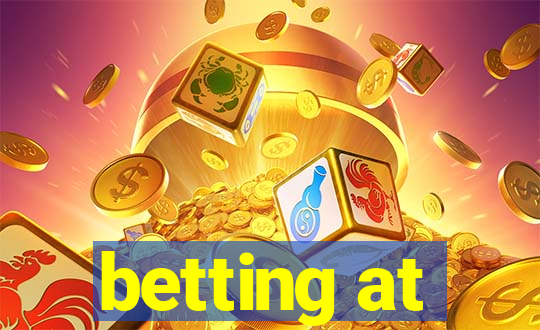 betting at