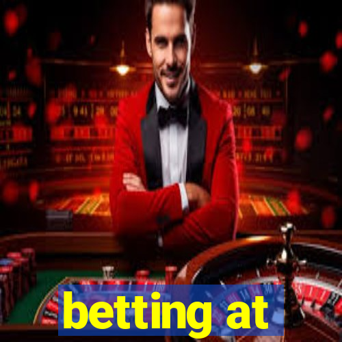 betting at