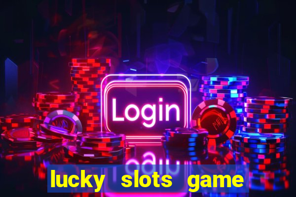 lucky slots game pro 777