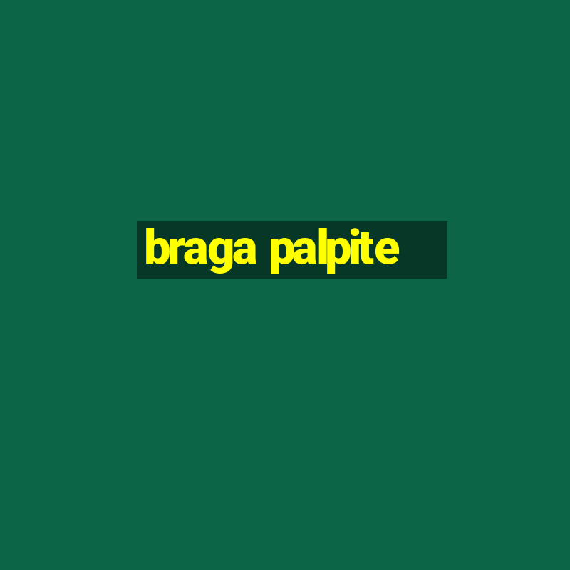 braga palpite