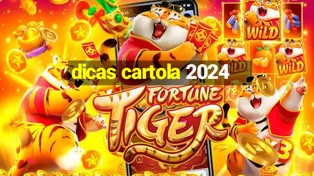 dicas cartola 2024