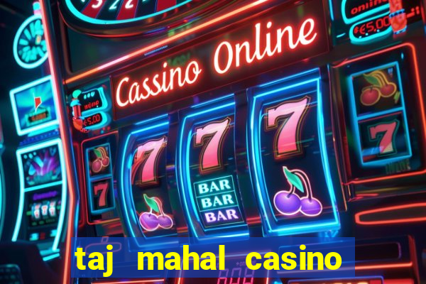 taj mahal casino atlantic city nj