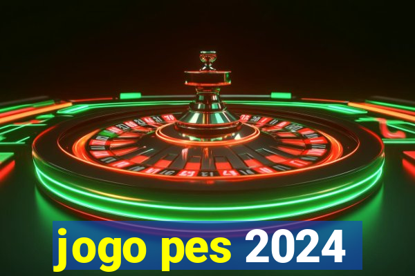 jogo pes 2024