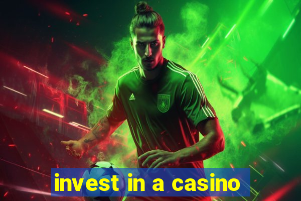 invest in a casino