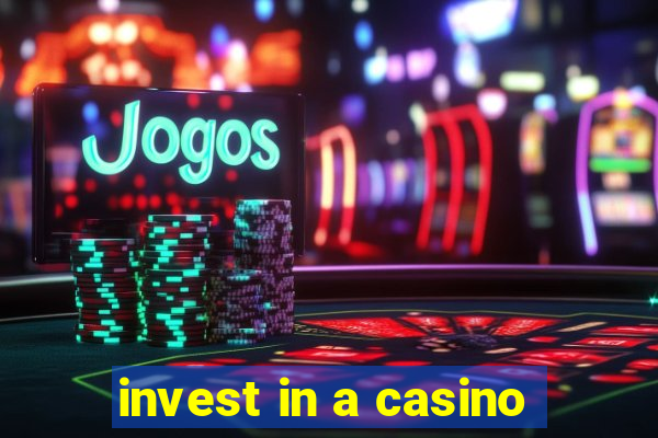 invest in a casino