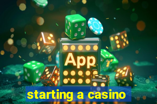 starting a casino