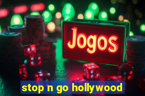 stop n go hollywood