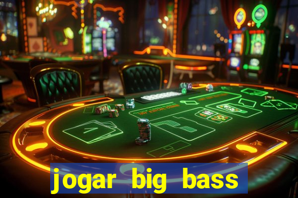 jogar big bass splash gratis