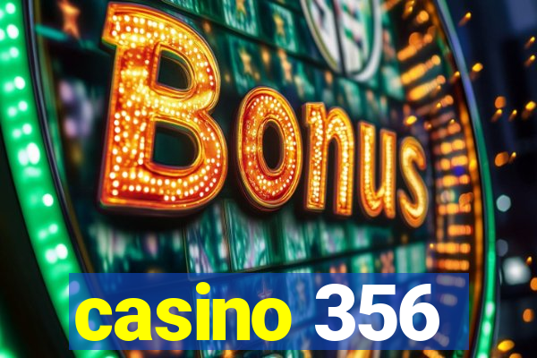 casino 356