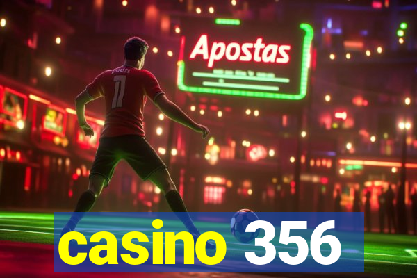 casino 356