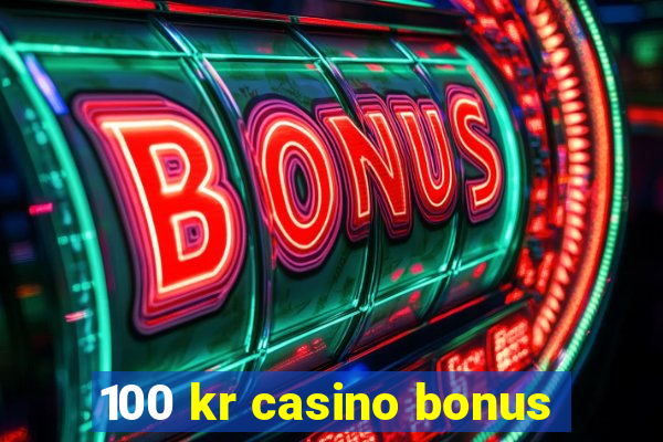 100 kr casino bonus