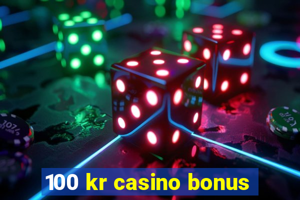 100 kr casino bonus