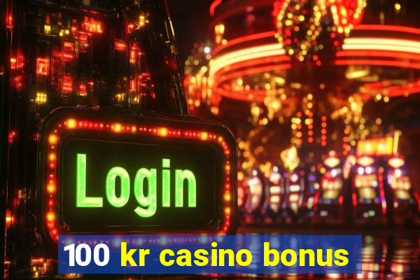 100 kr casino bonus