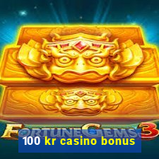 100 kr casino bonus