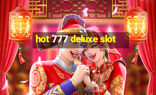 hot 777 deluxe slot