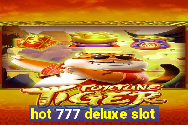 hot 777 deluxe slot