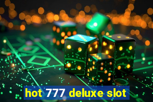 hot 777 deluxe slot