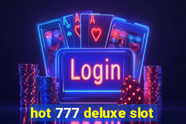 hot 777 deluxe slot