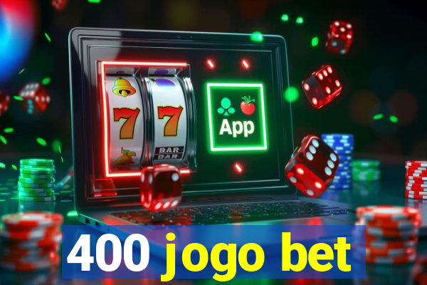 400 jogo bet