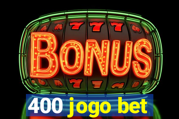 400 jogo bet